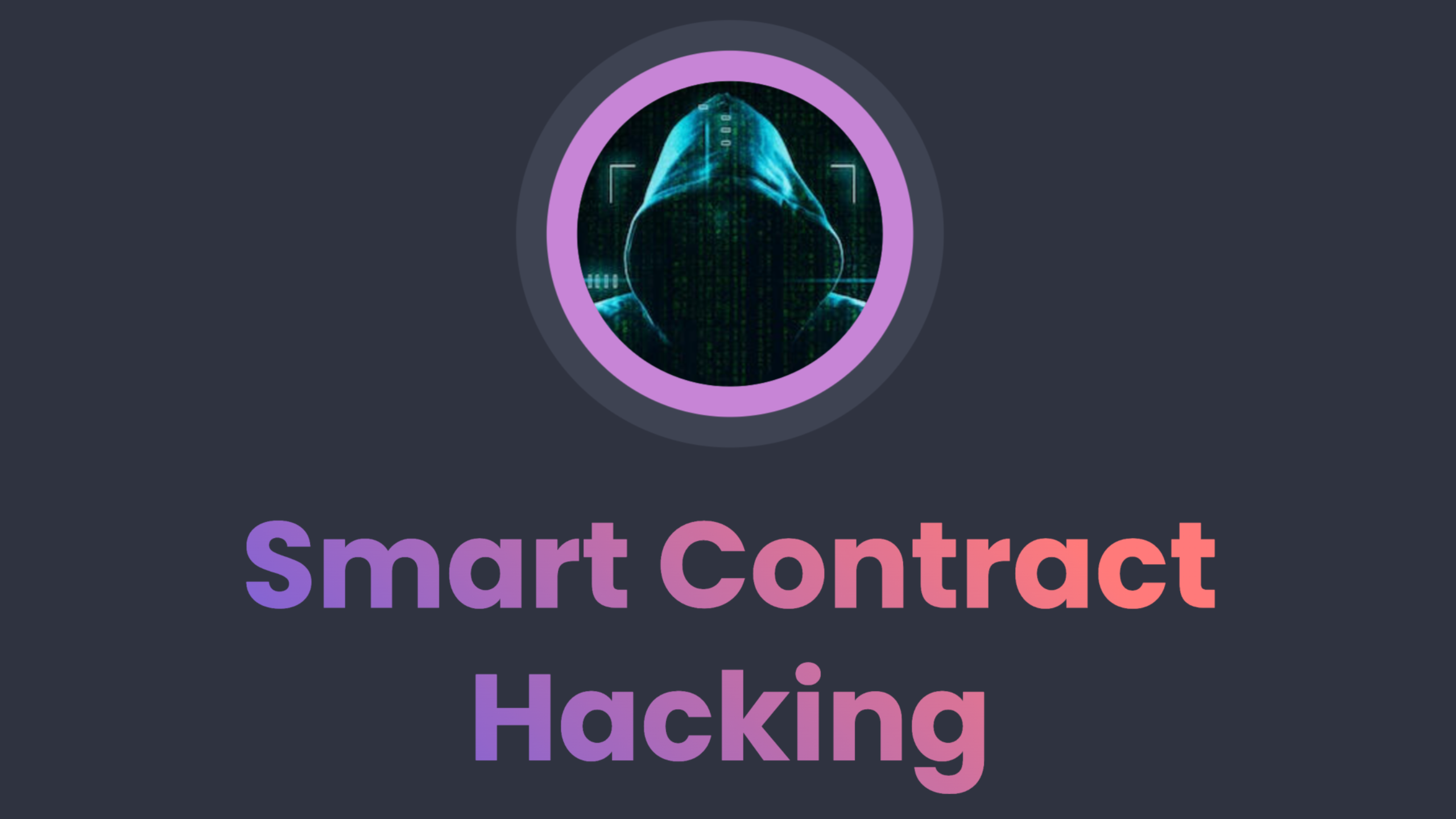 Smart Contract Hacking Course