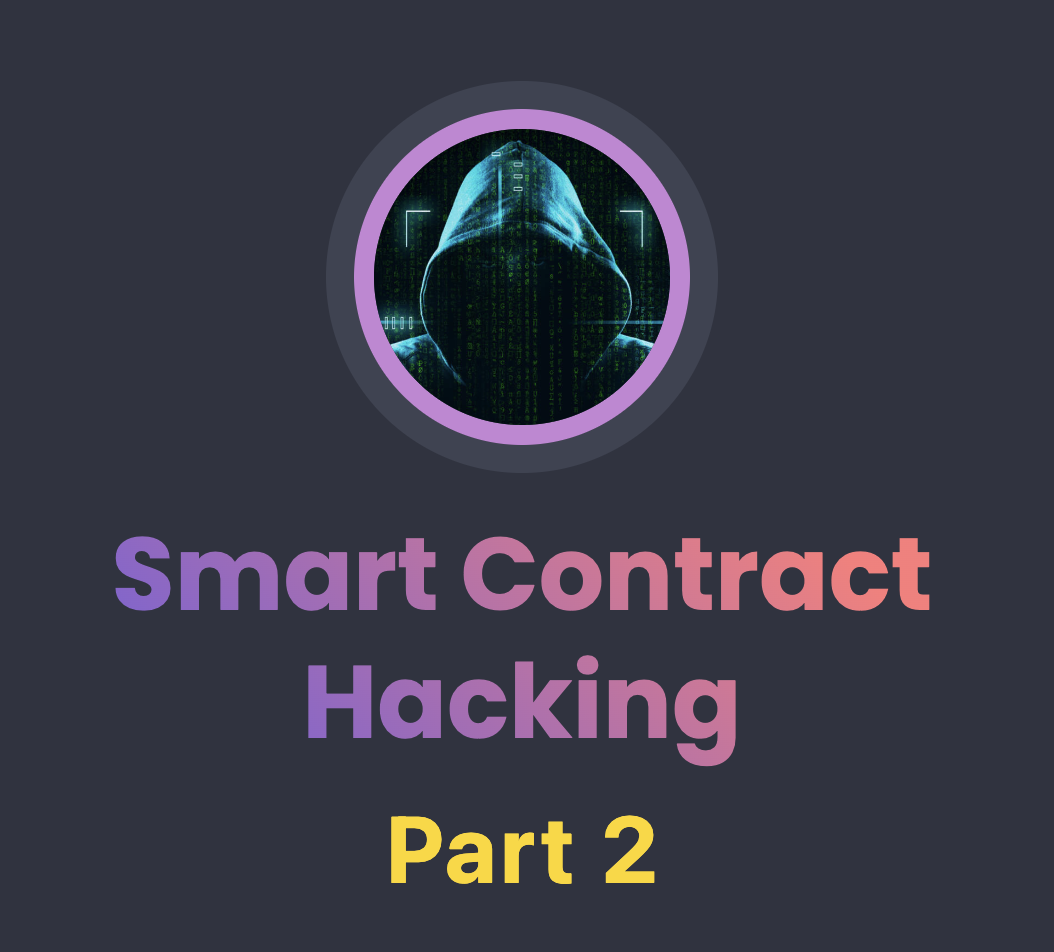 Smart Contract Hacking – Part 2